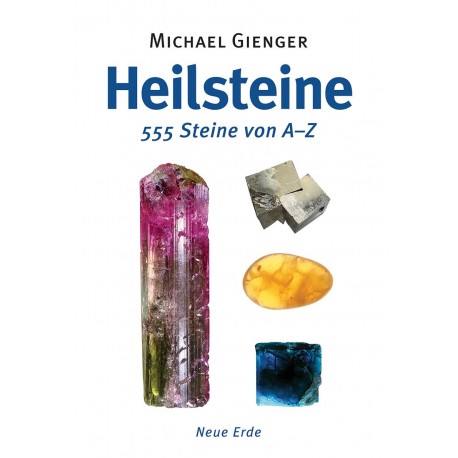 Gienger, Michael: Heilsteine - 555 Steine von A-Z