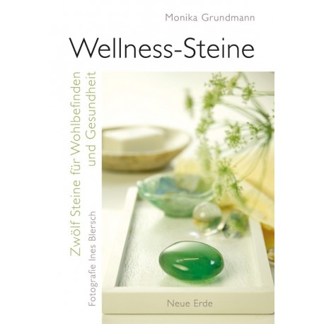 Grundmann, Monika: Wellness-Steine - 12 Steine für Wohlbefinden und Gesundheit