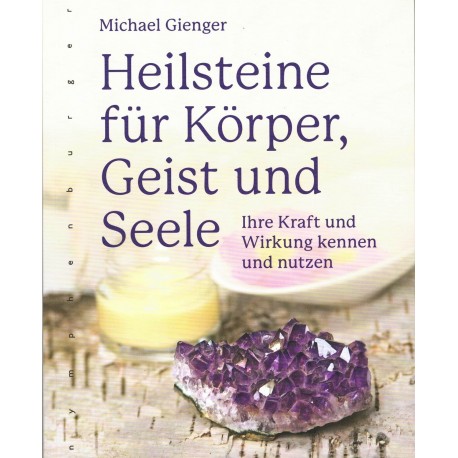 Gienger, Michael: Heilsteine für Körper, Geist und Seele
